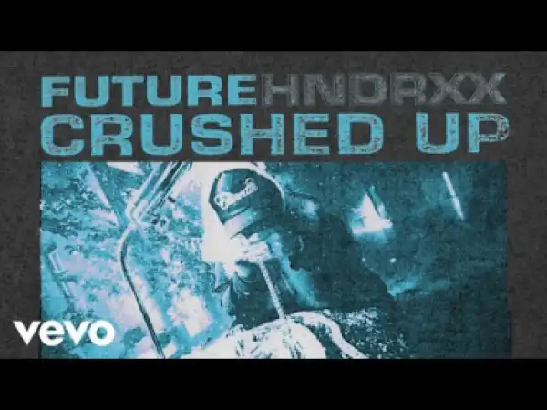 Future - Crushed Up